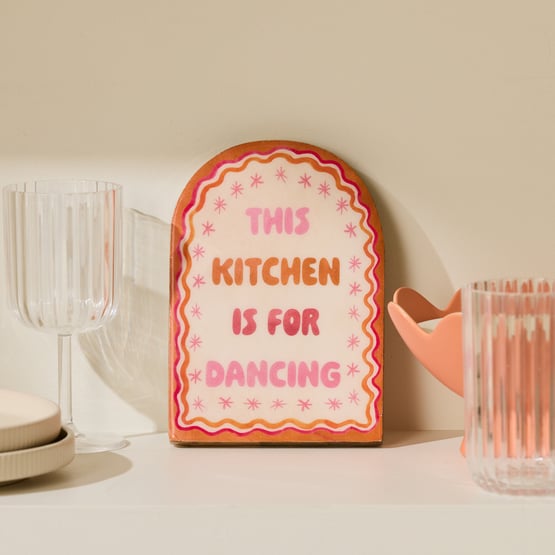 Quote This Kitchen is for Dancing Arch Timber Wall Art